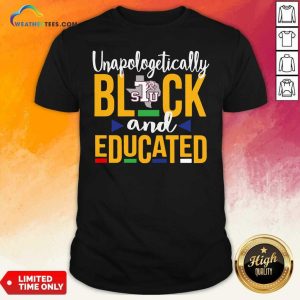 Pretty Unapologetically Black STU And Educated Shirt