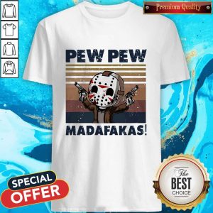 Jason Voorhees Pew Pew Madafakas Vintage Halloween Shirt