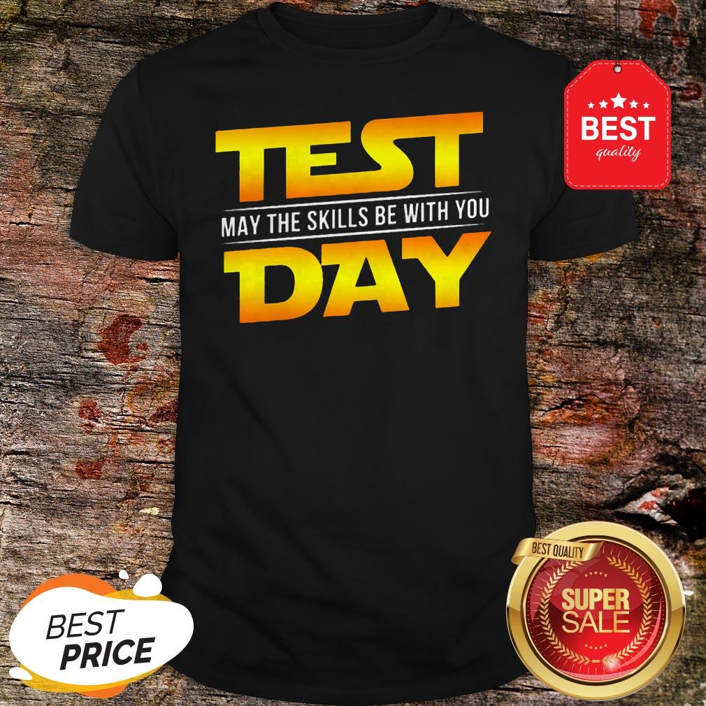 Test May The Skills Be With You Day Star Wars Logo Shirt