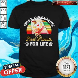 Top Father And Daughter Best Friends For Life Vintage Retro Shirt