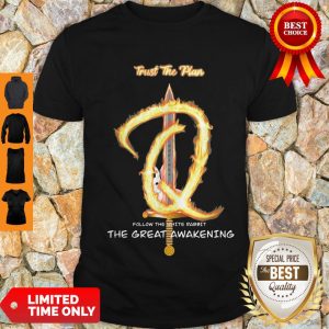 Top Trust The Plan Follow The White Rabbit The Great Awakening Shirt