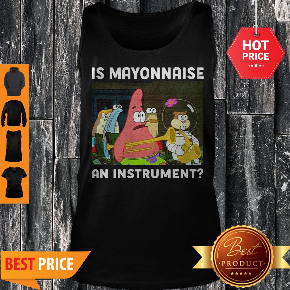 Spongebob Squarepants Is Mayonnaise Aa Instrument Shirt