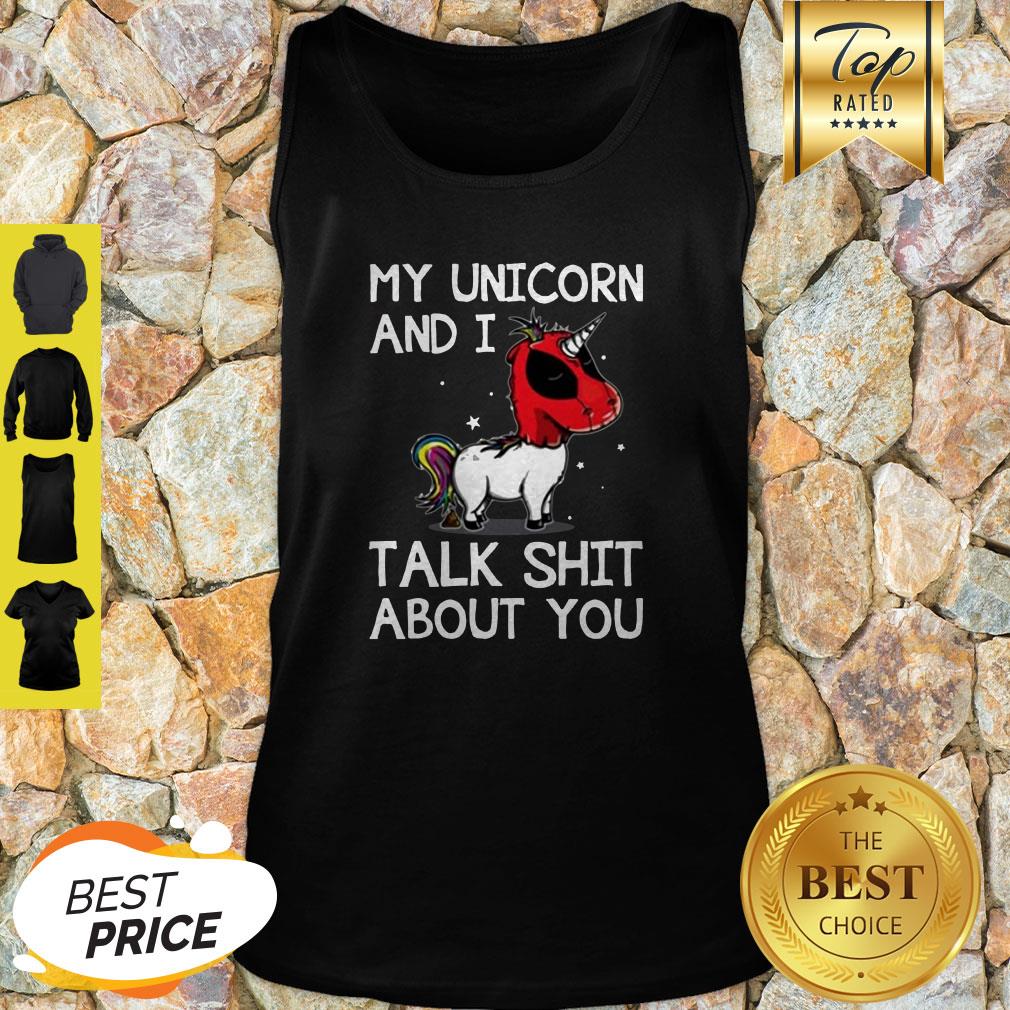 My Unicorn And I Talk Shit About You Deadpool Unicorn Shirt