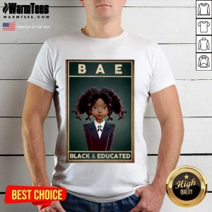 Good Black Girl Bae Black And Educated Shirt