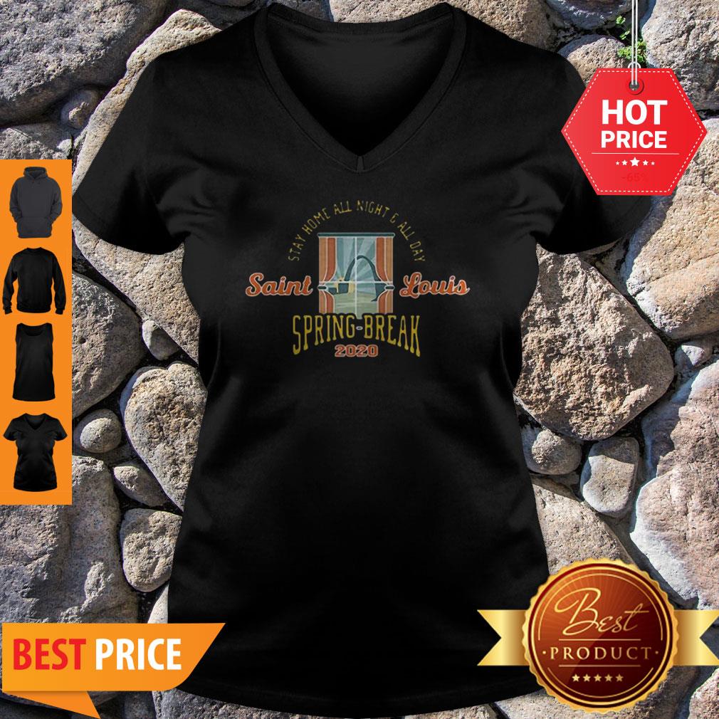 Stay Home All Night All Day Saint Louis Spring Break 2020 Shirt