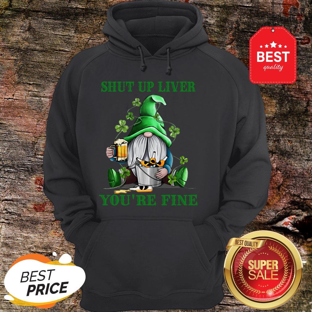 Official Gnome Drink Beer Shut Up Liver You’re Fine St Patrick’s Day Shirt