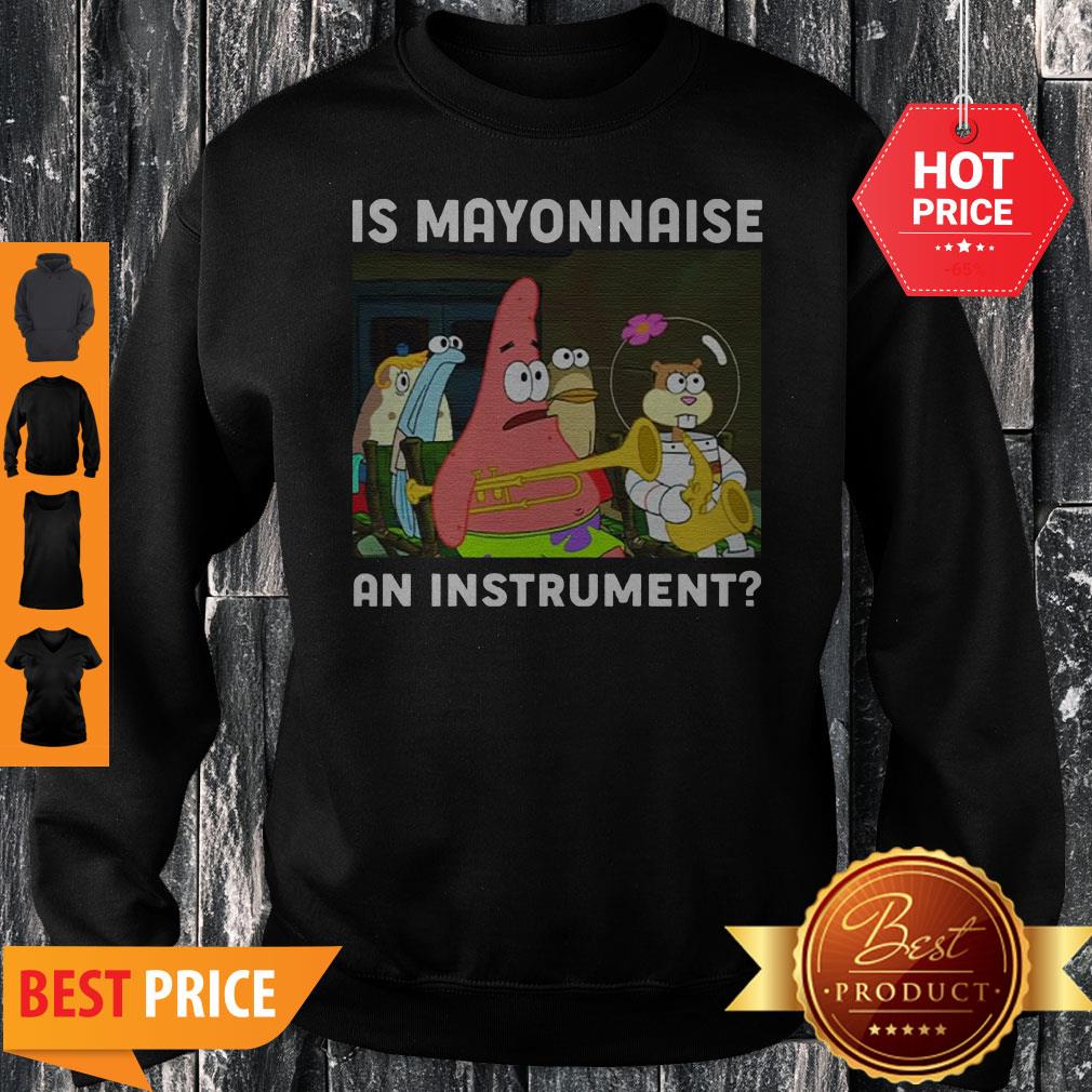 Spongebob Squarepants Is Mayonnaise Aa Instrument Shirt
