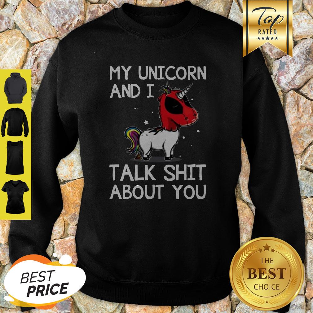 My Unicorn And I Talk Shit About You Deadpool Unicorn Shirt