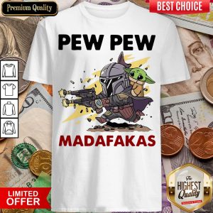 Good Formal Pew Pew Madafakas The Mandalorian Baby Yd Shirt