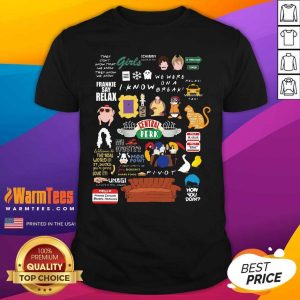 Premium Frankie Say Relax I Know We Were On A Break Central Perk How You Doin Shirt