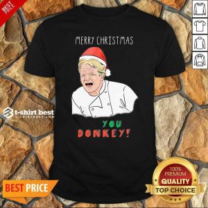 Hot Gordon Ramsay Merry Christmas You Donkey Shirt