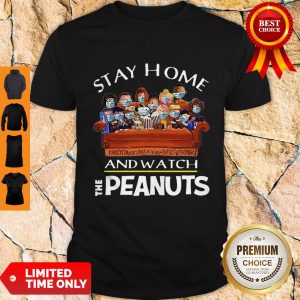 Funny Stay Home And Watch The Peanuts Shirt