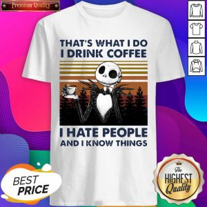 Hot Jack Skeleton That’s What I Do I Drink Coffee I Hate People And I Know Things Vintage Shirt