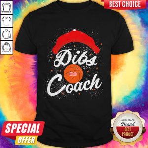Love Cap Dibs Basketball Ball On The Coach Shirt