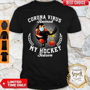 Corona Virus Ruined My Hockey Season Shirt