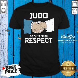 Awesome Judo Begins With Respect Shirt