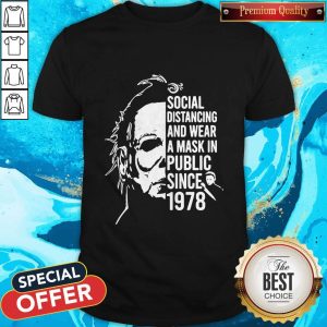 Michael Myers Social Distancing And Wear A Mask In Public Since 1978 Shirt