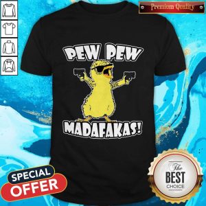 Top Cute Duck Pew Pew Madafakas Shirt