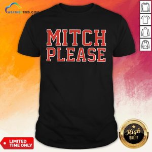 Better Mitch Please Shirt