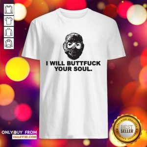 Fantastic Angry Ranger I Will Buttfuck Your Soul Shirt