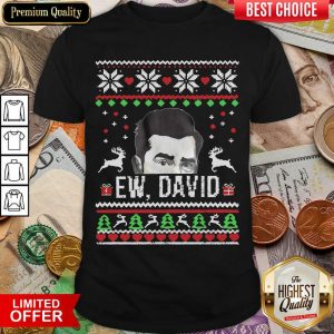 Funny Ugly Christmas Ew David Rose Shirt