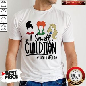 I Smell Children Lunchladylife Shirt