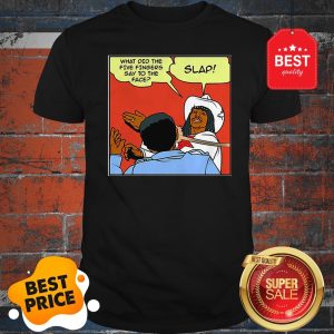 Official What Did The Five Fingers Say To The Face Slap Shirt