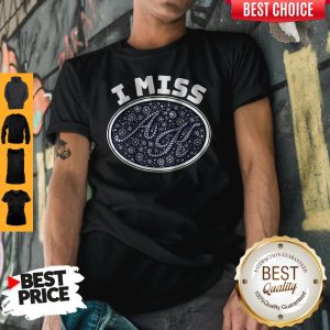 Official I Miss AK Shirt