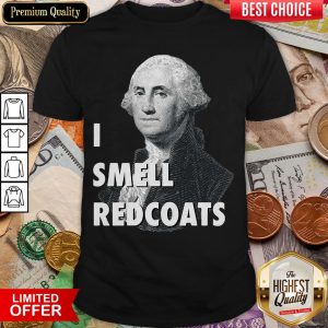 Nice I Smell Redcoats George Washington Funny Shirt