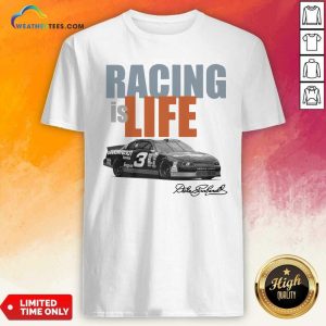 Premium Dale Earnhardt Racing Is Life Signature Shirt