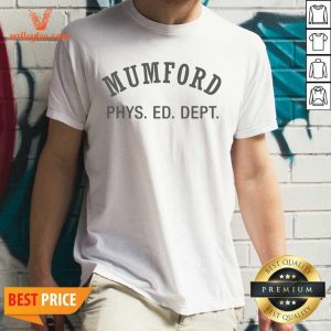 Wonderful Mumford Phys Ed Shirt