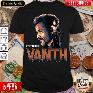 Nice The Mandalorian Cobb Vanth Shirt