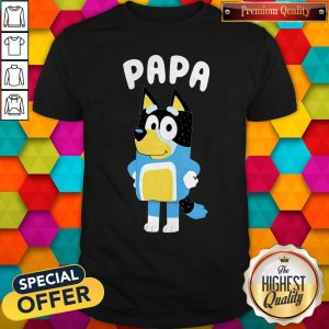 Nice PaPa Bluey Shirt