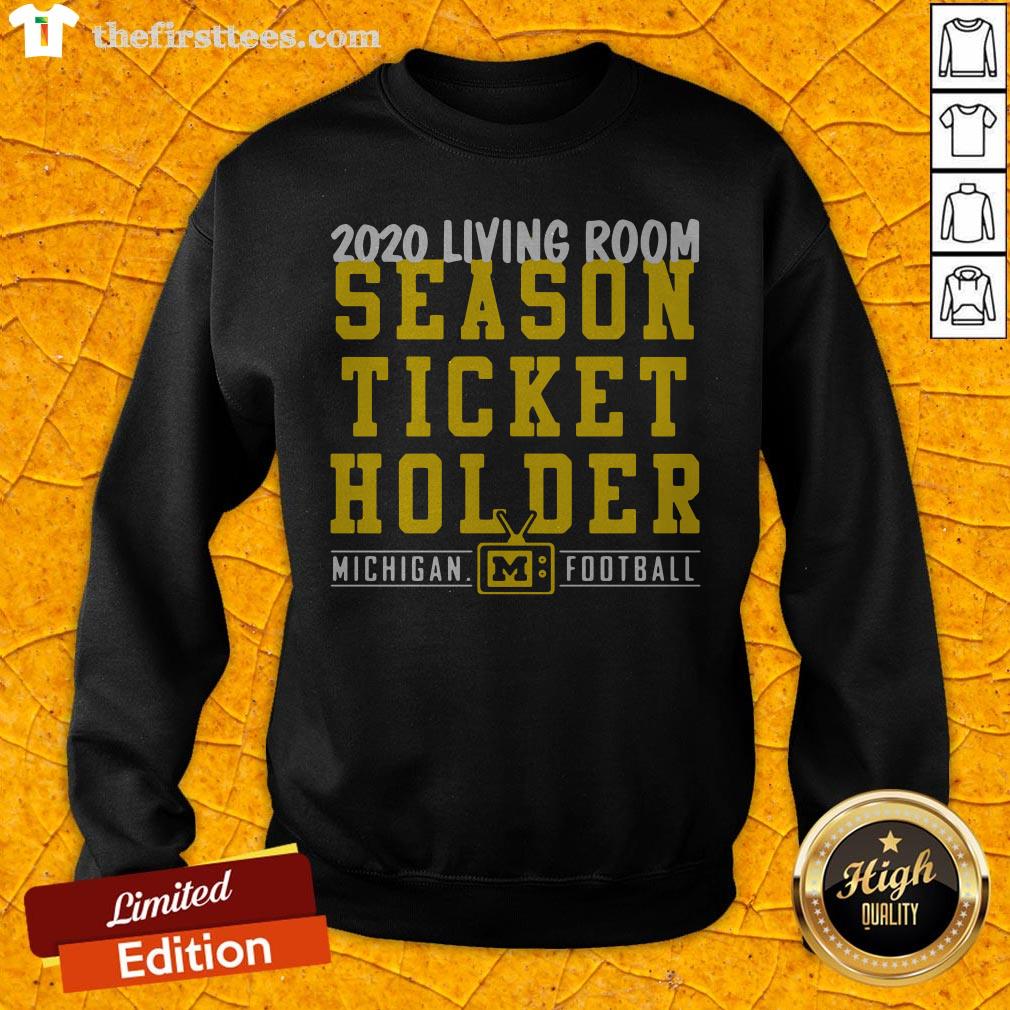 Living Room Season Ticket Holder Michigan Football Shirt