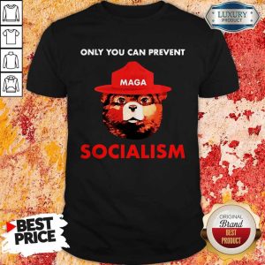 Cute Only You Can Prevent Maga Socialism Shirt