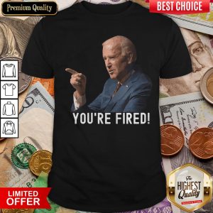 Good You’re Fired Joe Biden Kamala Harris Vice President 46 2020 Shirt