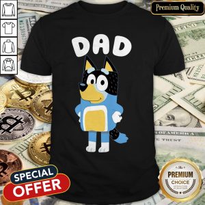 Pretty Bluey Dad Shirt