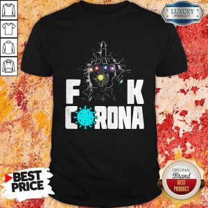 Infinity Gauntlet Fuck Corona Shirt