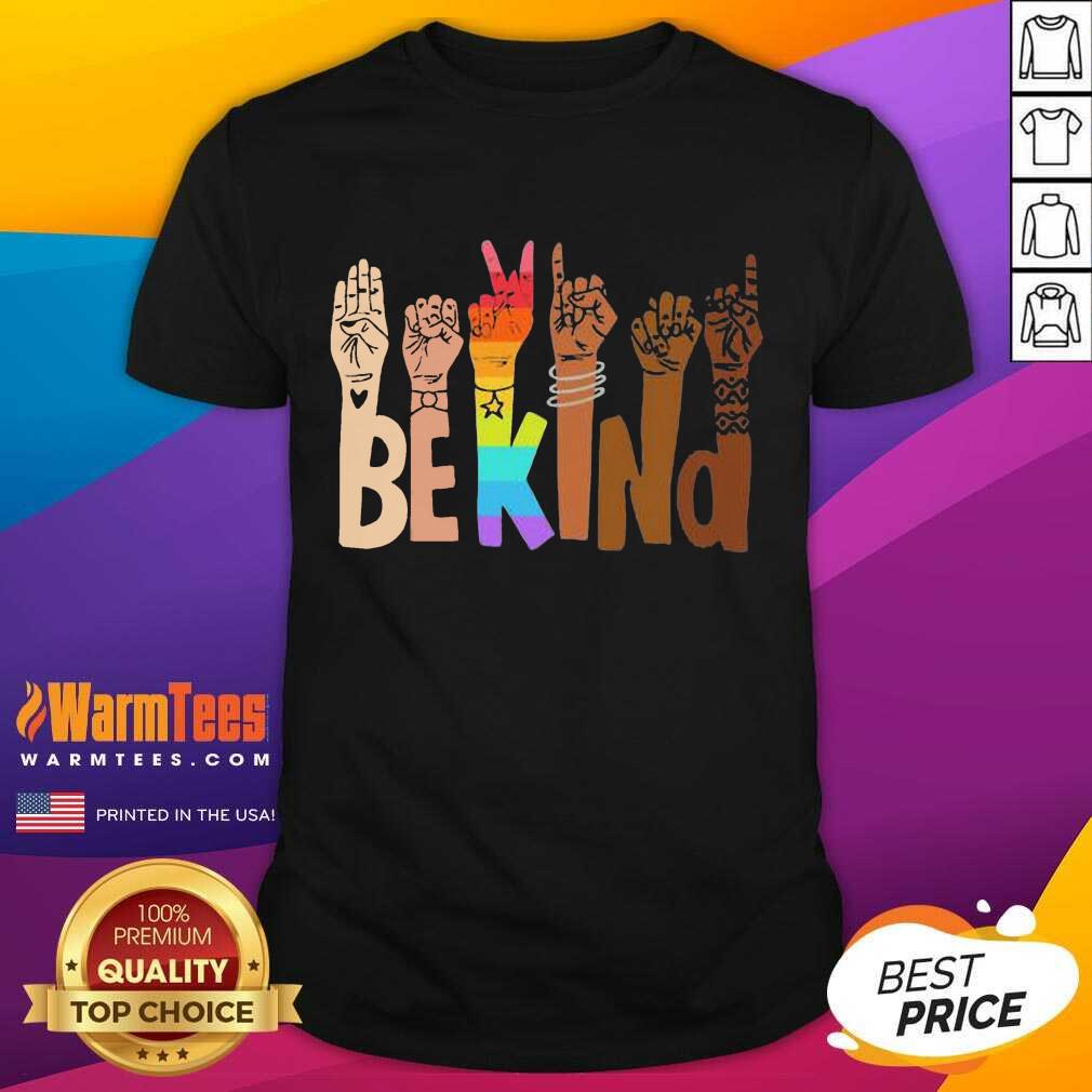Good Be Kind Hands Lgbt Shirt