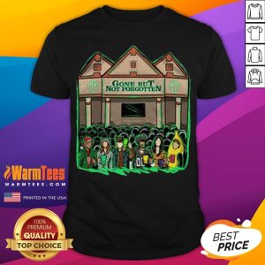 Happy Gone But Not Forgotten Shirt