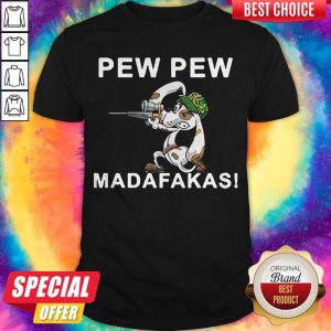 Happy Pew Pew Madafakas Dog Shirt
