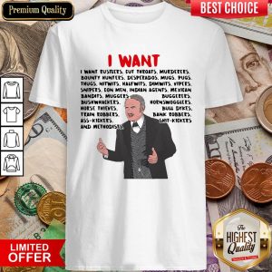 I Want Rustlers Cut Throats Murderers Bounty Hunters Desperados Mugs Pugs Shirt