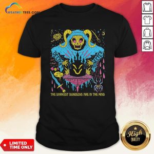 Dungeon Minded The Darkest Dungeons Are In The Mind Shirt