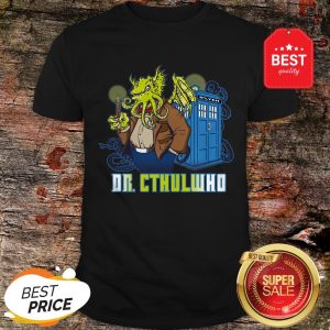 Nice Dr Cthulhu Who Shirt