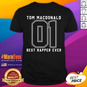 Good Tom MacDonald Best Rapper Ever Shirt