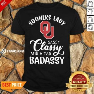 Nice Oklahoma Sooners Lady Sassy Classy And A Tad Badassy Shirt