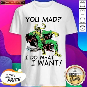 Official Marvel Loki You Mad I Do What I Want Shirt