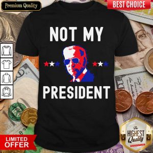 Funny Not My President Joe Biden Shirt