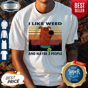 Scubidu I Like Weed And Maybe 3 People Weed Vintage Shirt