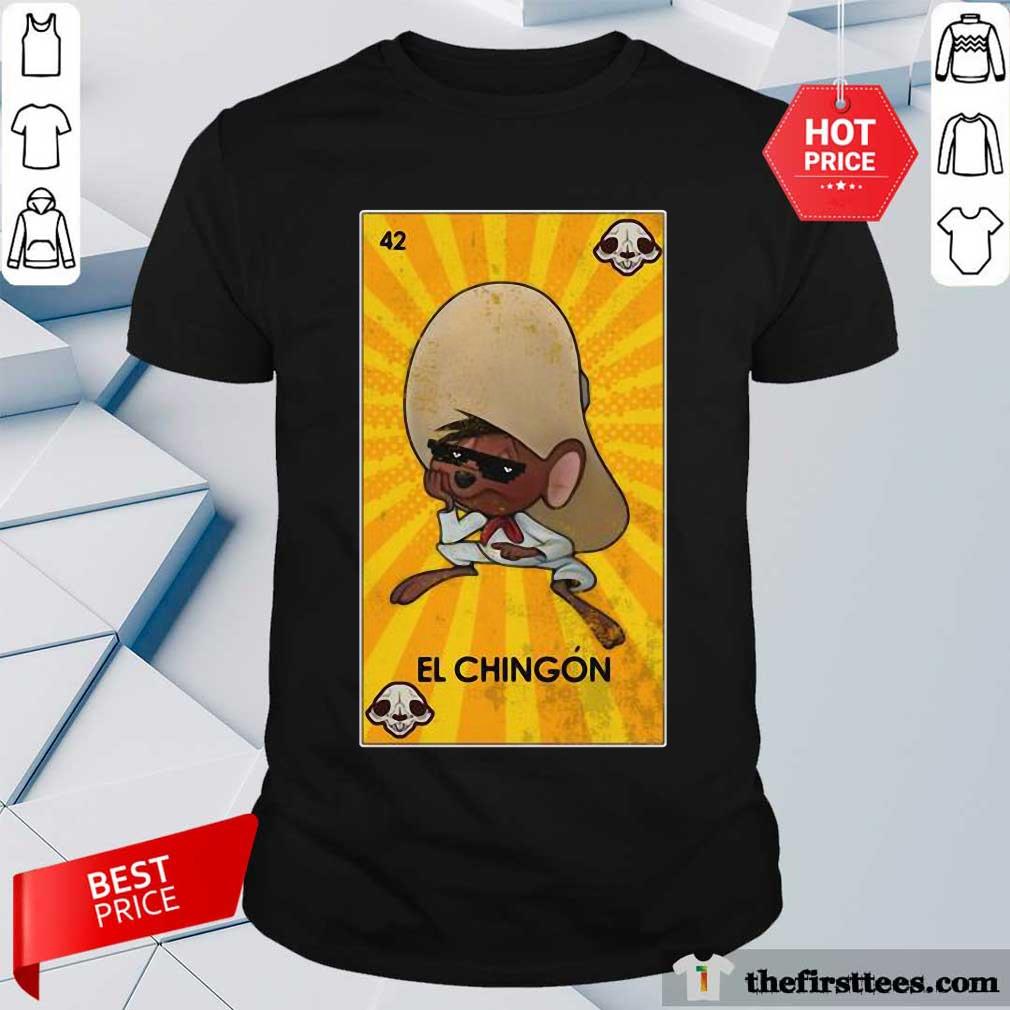 Almost El Chingon Can Cancel Shirt